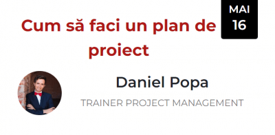 Cum să faci un plan de proiect (Daniel Popa)