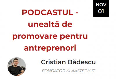PODCASTUL – unealtă de promovare pentru antreprenori (Cristian Bădescu)