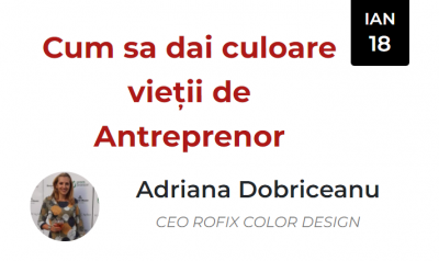 Cum să dai Culoare Vieții de Antreprenor (Adriana Dobriceanu)
