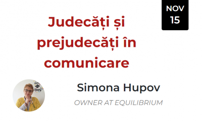 Judecăți și prejudecăți în comunicare (Simona Hupov)