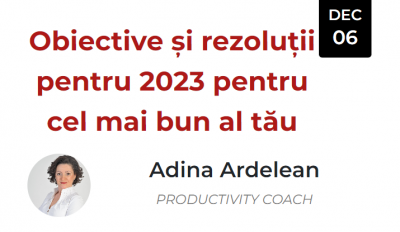 Obiective și rezoluții pentru 2023 pentru cel mai bun an al tău (Adina Ardelean)
