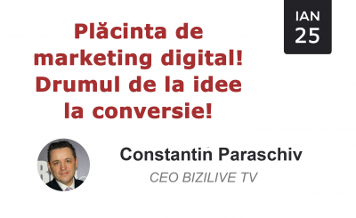 Plăcinta de marketing digital! Drumul de la idee la conversie! (Constantin Paraschiv)