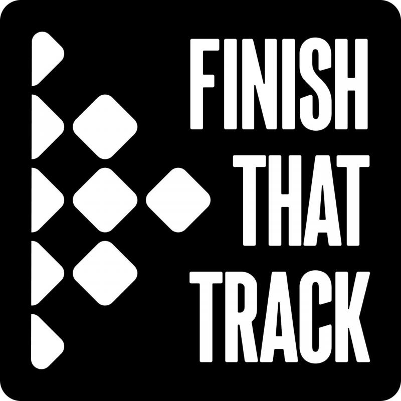 FINISH THAT TRACK